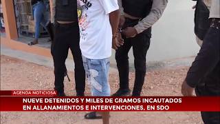 Nueve detenidos y miles de gramos incautados en allanamientos e intervenciones, en SDO