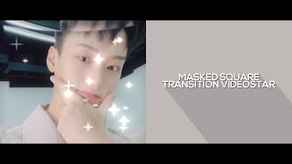 intermediate square masked transition on videostar!