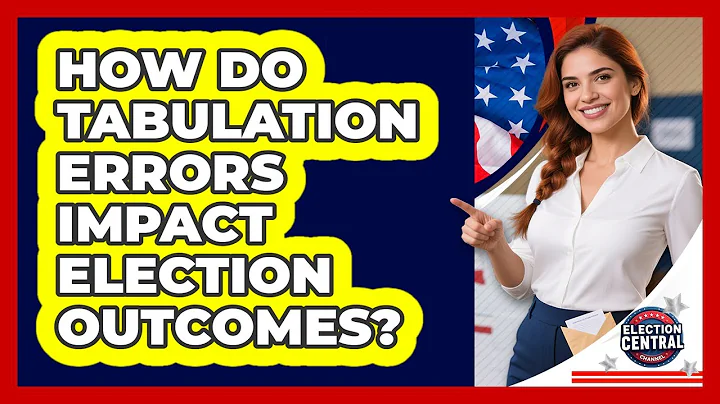 How Do Tabulation Errors Impact Election Outcomes? - Election Central Channel