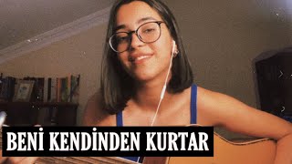 Perdenin Ardındakiler - Beni Kendinden Kurtar (cover) || Elifnur Kılınç Resimi