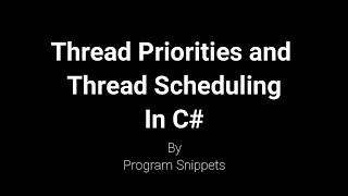 Thread Priorities and Thread Scheduling In C#