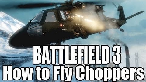 Battlefield 3: How to Fly Helicopters