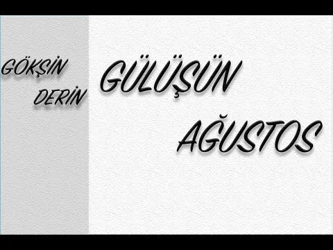 Gökşin Derin - Gülüşün Ağustos