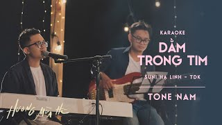 [KARAOKE / Tone Nam] dằm trong tim - Suni Hạ Linh & TDK | ‘Hương Mùa Hè’ show