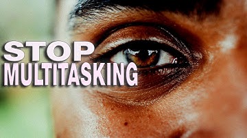 STOP MULTITASKING - Motivational Speech