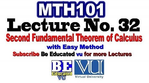 MTH101 Lecture 32 Second Fundamental Theorem of Calculus Examples with Easy Method | Be Educated VU