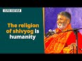 Guru vakyam english episode 1074  the religion of shivyog is humanity