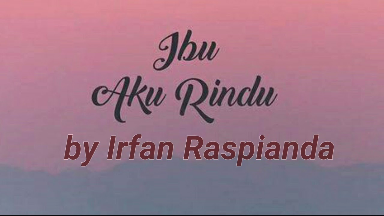 IBU AKU RINDU - YouTube
