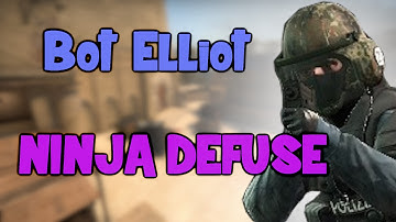 CS:GO - BOT ELLIOT - NINJA DEFUSE