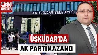 SON DAKİKA🚨Üsküdar'da Seçimi AK Parti Kazandı: Dündar Ziya Gültekin Belediye Başkanı Seçildi