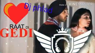 raat di gedi dj song