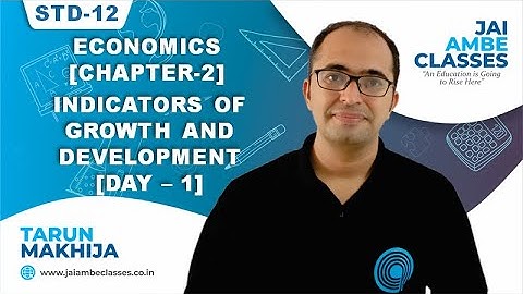 STD-12 ECONOMICS [CHAPTER-2] [INDICATORS OF GROWTH AND DEVELOPMENT] [DAY-1] - By, Tarun Makhija