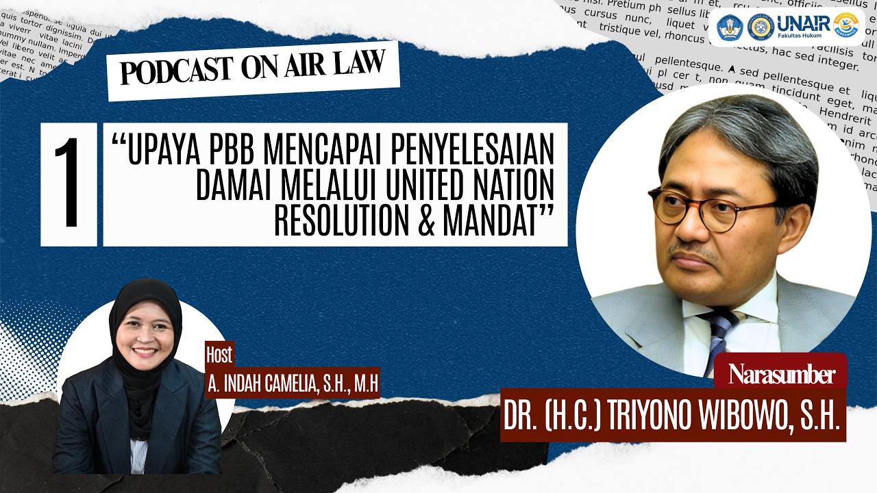 On Air Law Podcast Edisi Hukum Internasional Eps.1: Resolusi & Mandat PBB dalam Penyelesaian Damai