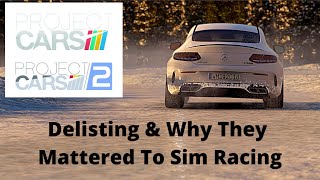 Project Cars Delisting - Why They Matter to Sim Racing!