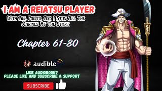Chapter 61-80 : I Am A Reiatsu Player With All Points, And I Stun All The Marines At The Start
