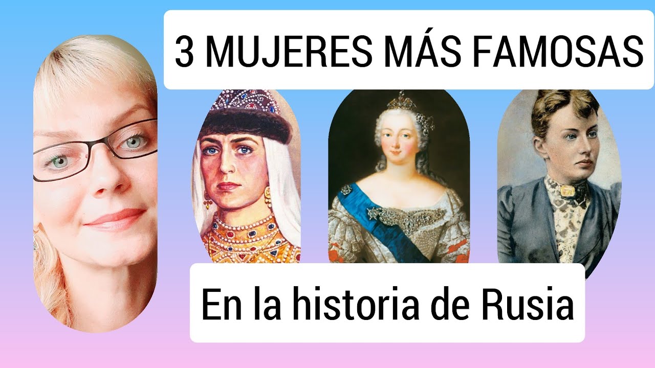3 Mujeres Rusas Más Famosas en la Historia de Rusia. - YouTube