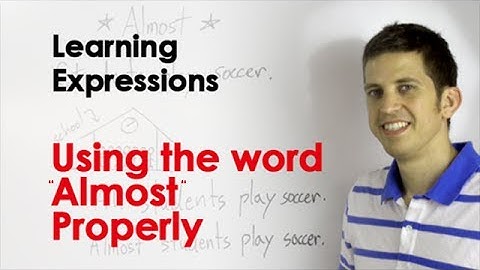 Using the Word  "Almost"  Properly｜Common Mistakes for ESL Learners