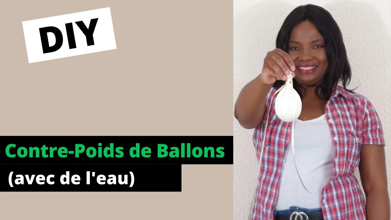 Comment faire Contre-poids de Ballons avec de l'eau DIY/How to do Balloons  water weight?(2020) 