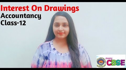 #6 Interest On Drawings | Basics Of Partnership Accounting | Class 12