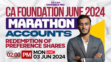 CA Foundation June 2024 Marathon - Accounts - Redemption Of Preference Shares | Xylem CA