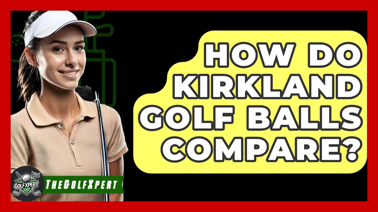 How Do Kirkland Golf Balls Compare? - The Golf Xpert