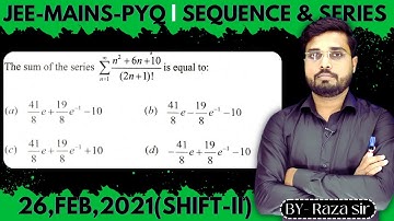 JEE Mains 2021 PYQ [26,FEB,2021(Shift-iI)] | JEE PYQ Solutions | Sequence & Series || Let