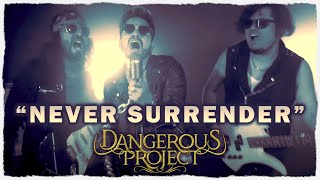 DANGEROUS PROJECT - NEVER SURRENDER