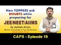 Doubts asked by TOPPERS of JEE and NEET | CAPS 19 by Ashish Arora Sir