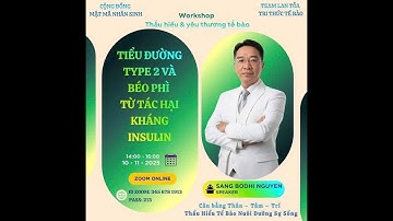 TIỂU ĐƯỜNG TYPE 2 & BÉO PHÌ — TỪ TÁC HẠI KHÁNG INSULIN VỚI GÓC NHÌN TẾ BÀO”