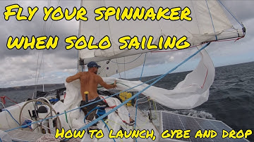 Learn how to fly a Spinnaker when Solo Sailing (Ep 14)