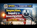 Inspection, Inquiry &amp; Investigation | SPOM Set A Corporate Law | ICAI | Case Study + MCQs