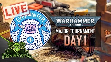 🔴Everwinter 40k Major | Day 1 | Live Warhammer 40k Tournament Coverage