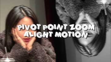 Pivot point zoom || alight motion