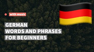 German words and phrases for absolute beginners. Learn German language while listening to music.