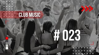 CLUB MUSIC | Episode 023