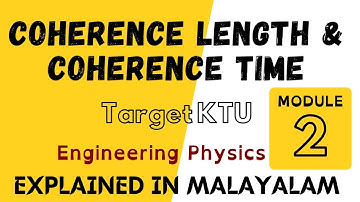 Coherence Length and Time | Interference and Diffraction | Engineering Physics |Module 2|Target KTU