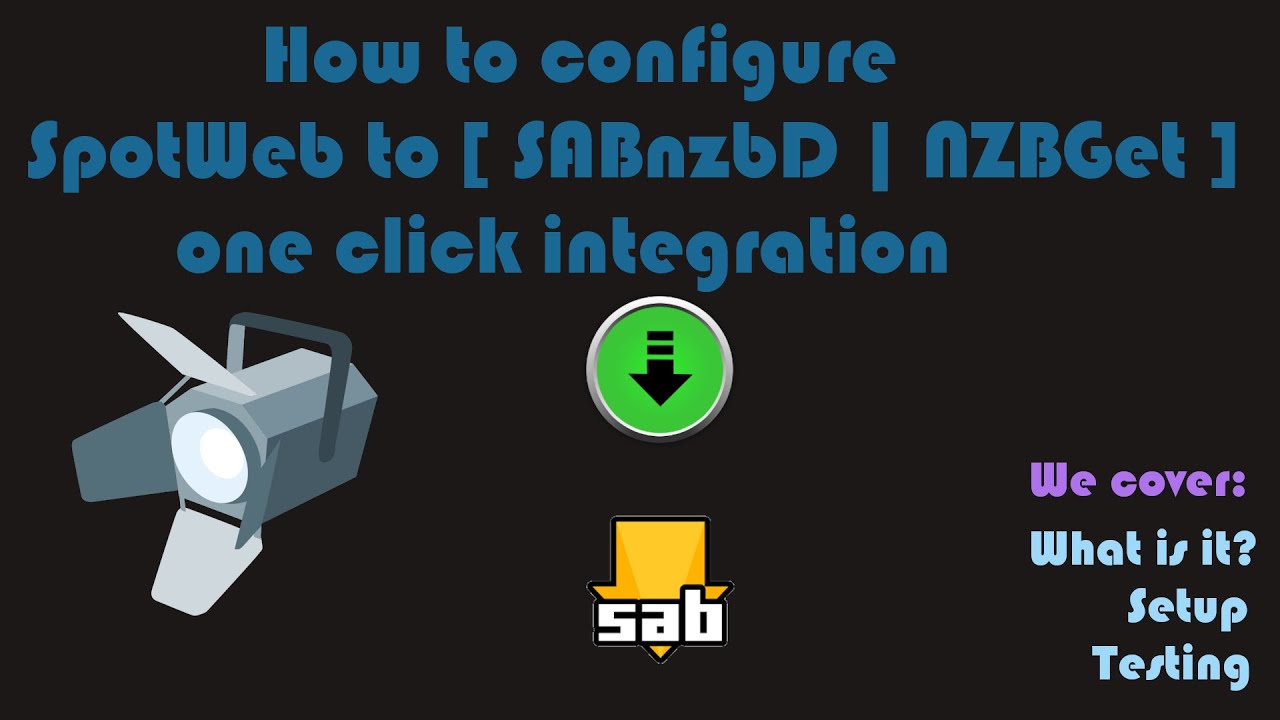 How to configure the SpotWeb to SABnzbD or NZBGet one click integration [Video Request]
