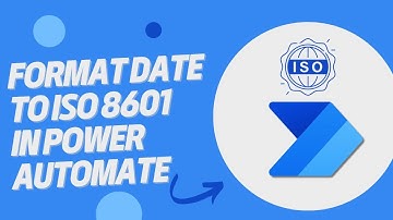 Format date time to ISO 8601 standard using Power Automate | Microsoft  Power Automate Tutorials