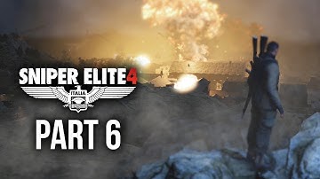 Sniper Elite 4 Walkthrough Part 6 - DROPPING THOSE BOMBS (Mission 4)