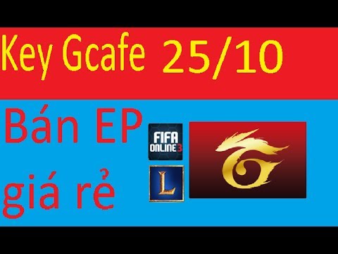 Video Share Key Gcafe 25/10 ( Key Gcafe vĩnh viễn) và Bán EP... - youtube
