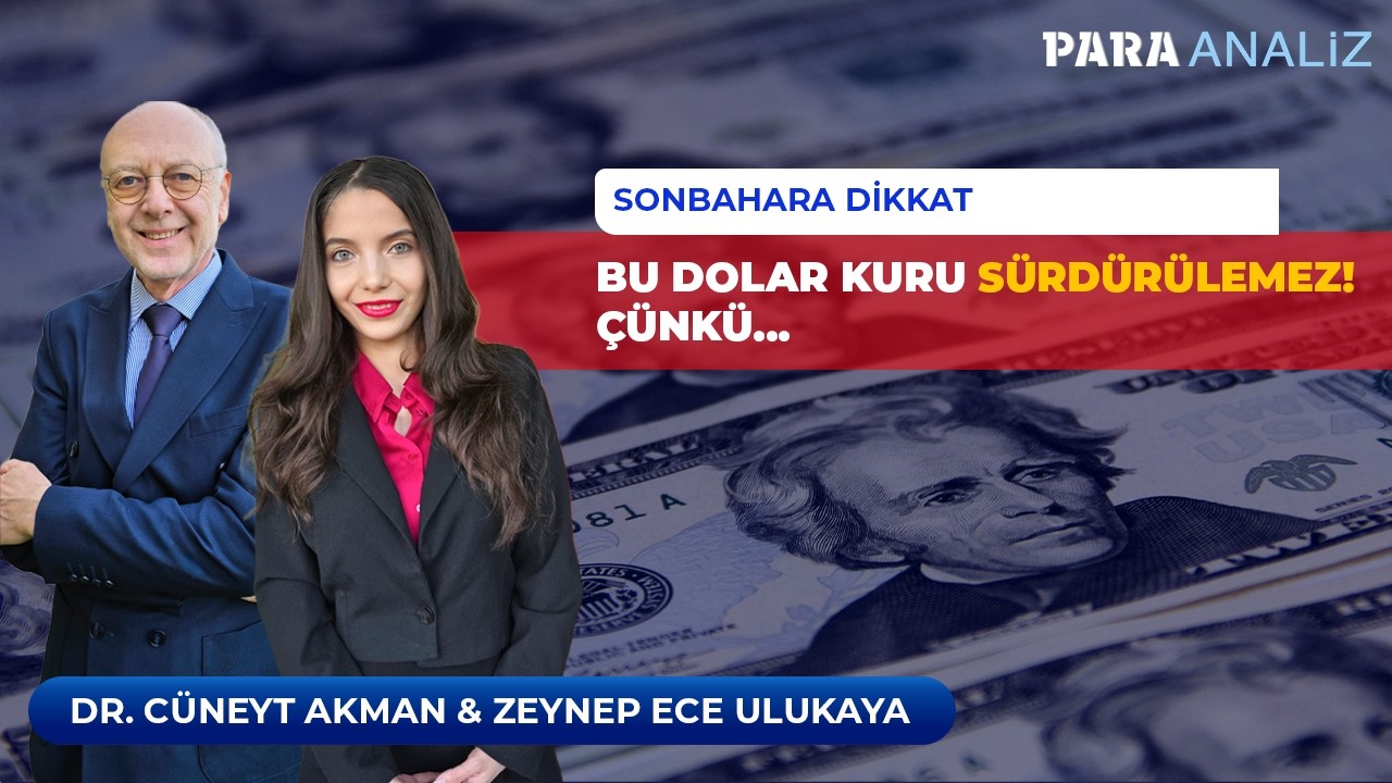Sonbahara Dikkat! Bu Dolar Kuru Sürdürülemez! Çünkü  Dr.Cüneyt Akman & Zeynep Ece Ulukaya