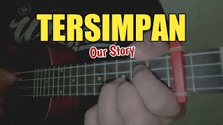 LAGU BIKIN BAPER INDONESIA | COVER UKULELE | TERSIMPAN -OUR STORY