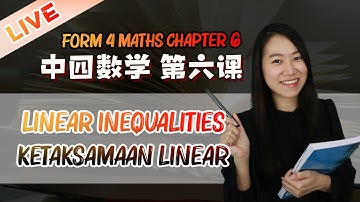 2022 中四数学第六课 | Maths Form 4 Chapter 6 Linear Inequalities | Ketaksamaan Linear (Part 1)