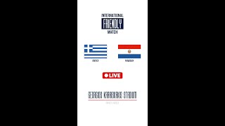 Greece Vs Paraguay International Friendlies International Friendly Live