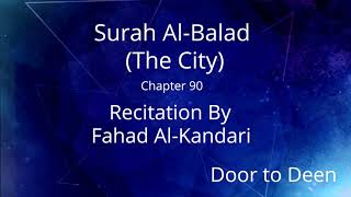 Surah Al-Balad (The City) Fahad Al-Kandari Quran Recitation