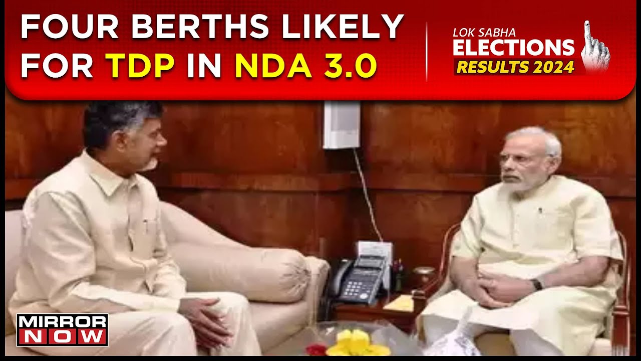 TDP Likely To Secure Four Cabinet Berths In NDA 3.0 Government Formation | Latest News