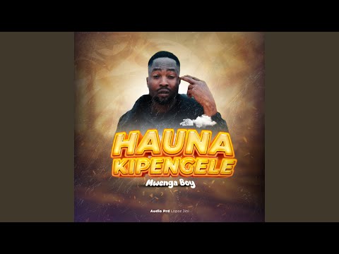 HAUNA KIPENGELE 