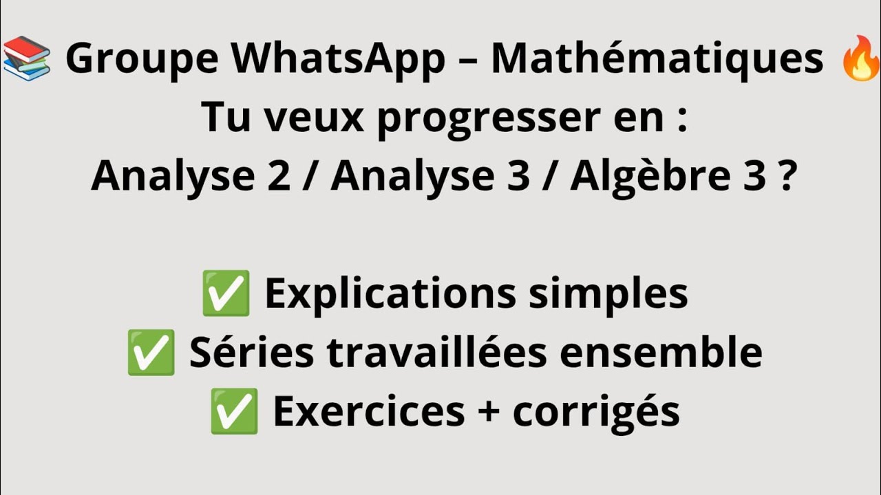 🔥 Groupe WhatsApp Maths | Analyse 2, 3 & Algèbre 3 (Séries + Corrigés)
