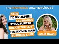 EP16 Jolie Dawn - Leveraging Structure to Create the Most Freedom in Your Business & Life