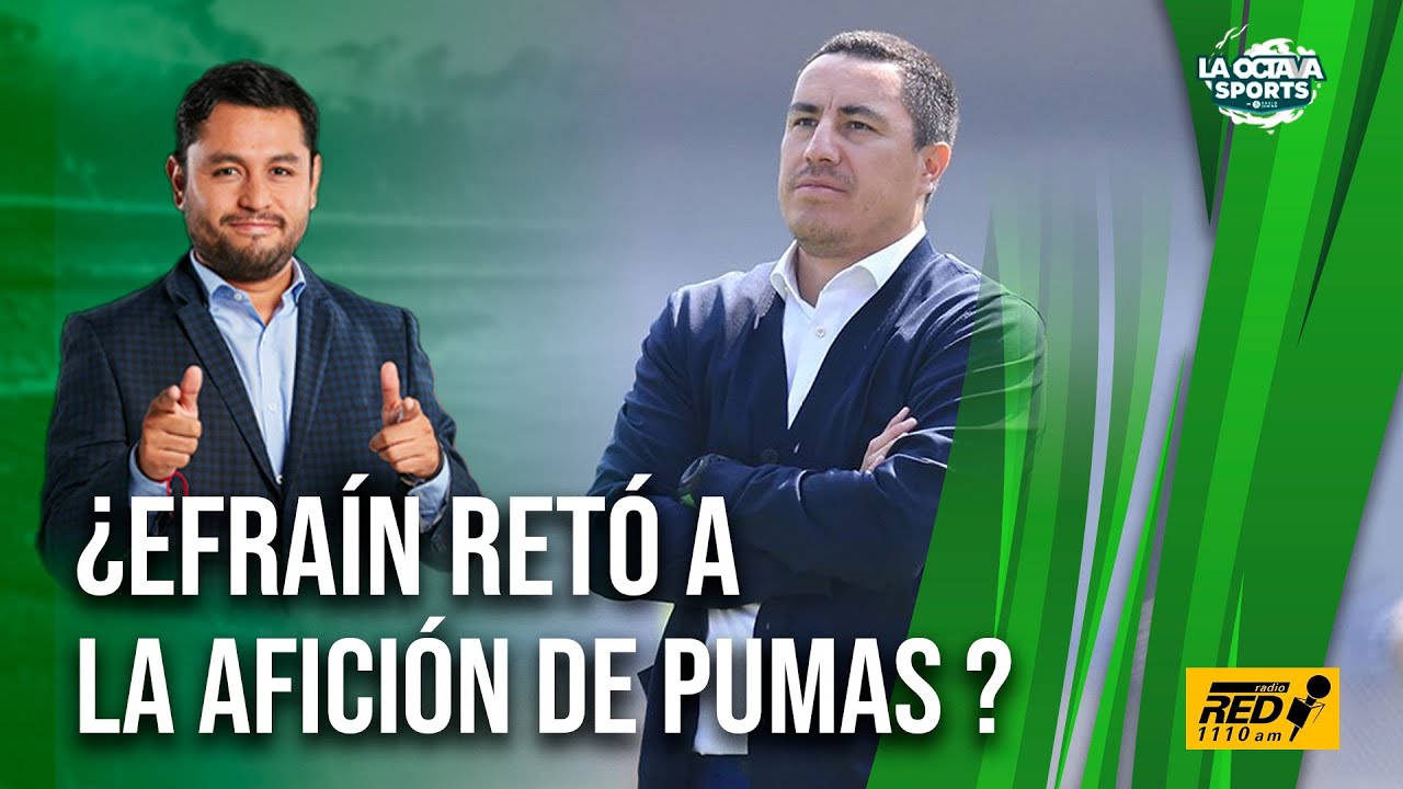 EFRAÍN JUÁREZ retó a la REBEL de PUMAS.